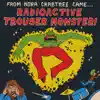 Nora Crabtree - Radioactive Trouser Monster